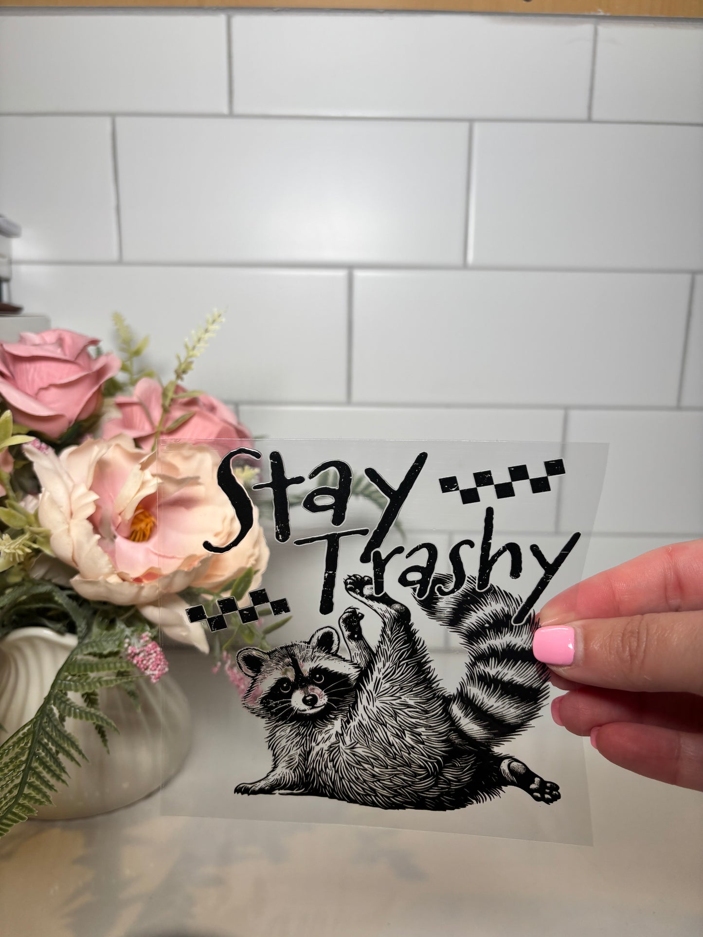 2-Stay Trashy UV DTF Decal