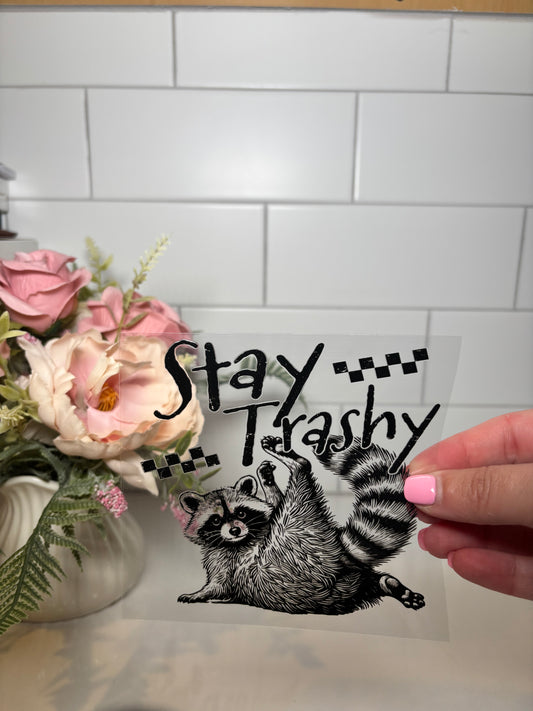 2-Stay Trashy UV DTF Decal