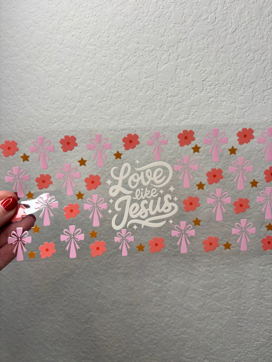 Love Like Jesus UV DTF Cup Wrap
