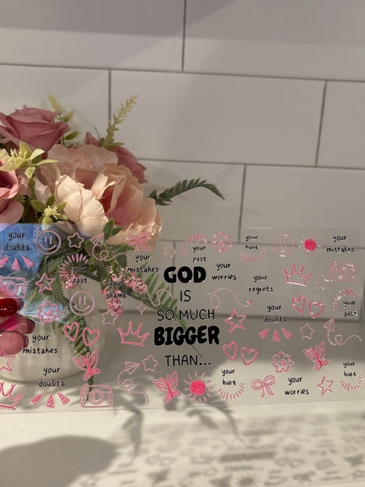 God Is Bigger 16 ounce UV DTF Decal