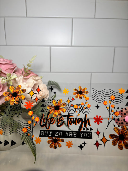 1-Life is Tough UV DTF Cup Wrap