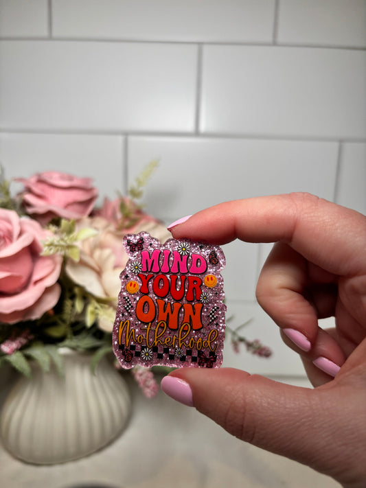 Mind Your Motherhood Acrylic Flatback